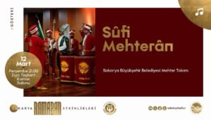 Sakarya'da 12 Mart'ta Sufi Mehteran G&ouml;sterisiyle Ramazan K&uuml;lt&uuml;r Sanat Etkinliği