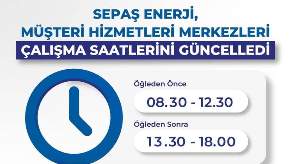 Sepaş Enerji Müşteri Hizmetleri Merkezlerinin Çalışma Saatleri 1 Nisan’dan İtibaren Yenilendi