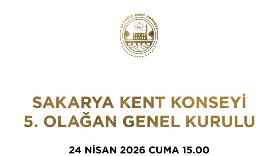 Sakarya Kent Konseyi 5. Genel Kurulu 24 Nisan'da Toplanacak